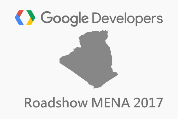 google developers roadshow mena 2017 algeria