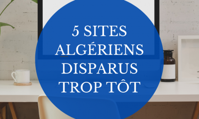 5 sites algeriens disparus trop tôt