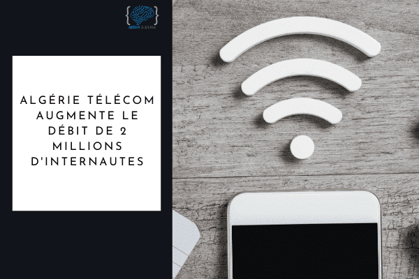 Algérie Télécom double le débit