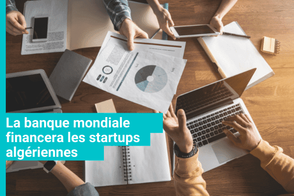 la banque mondiale startups algériennes
